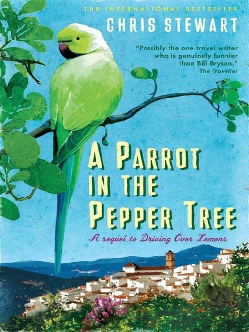Title details for A Parrot in the Pepper Tree by Chris Stewart - Available